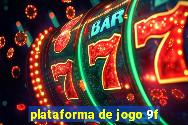 plataforma de jogo 9f